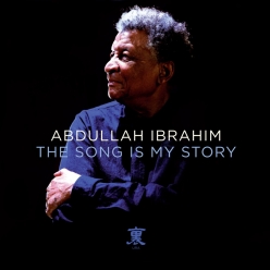 Abdullah Ibrahim - The Song Is My Story